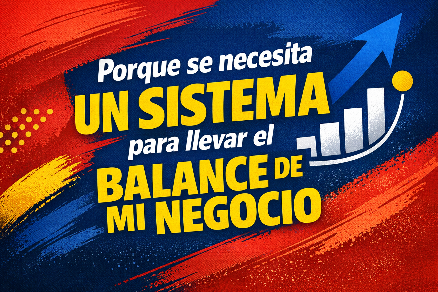 Porque se necesita un sistema para llevar el balance de mi negocio